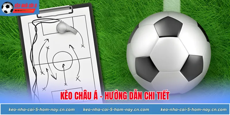 Kèo châu Á - Hướng dẫn chi tiết